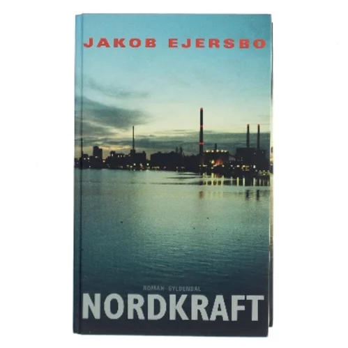 Nordkraft : roman af Jakob Ejersbo (Bog)