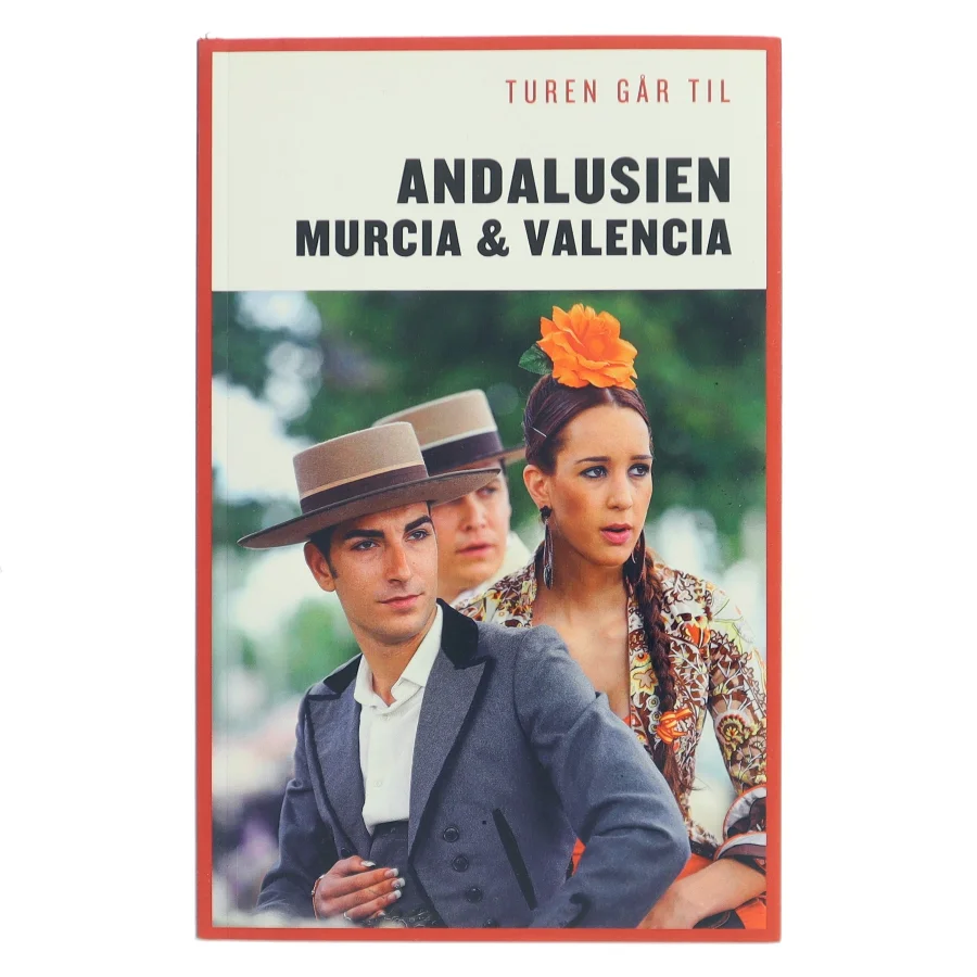 Turen går til Andalusien, Murcia & Valencia af Politikens Rejsebøger (Bog)