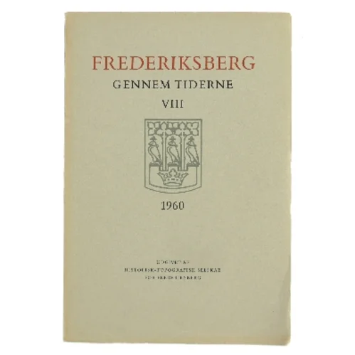 Frederiksberg gennem tiderne VIII 1960 af Historisk-Topografisk Selskab for Frederiksberg (Bog)