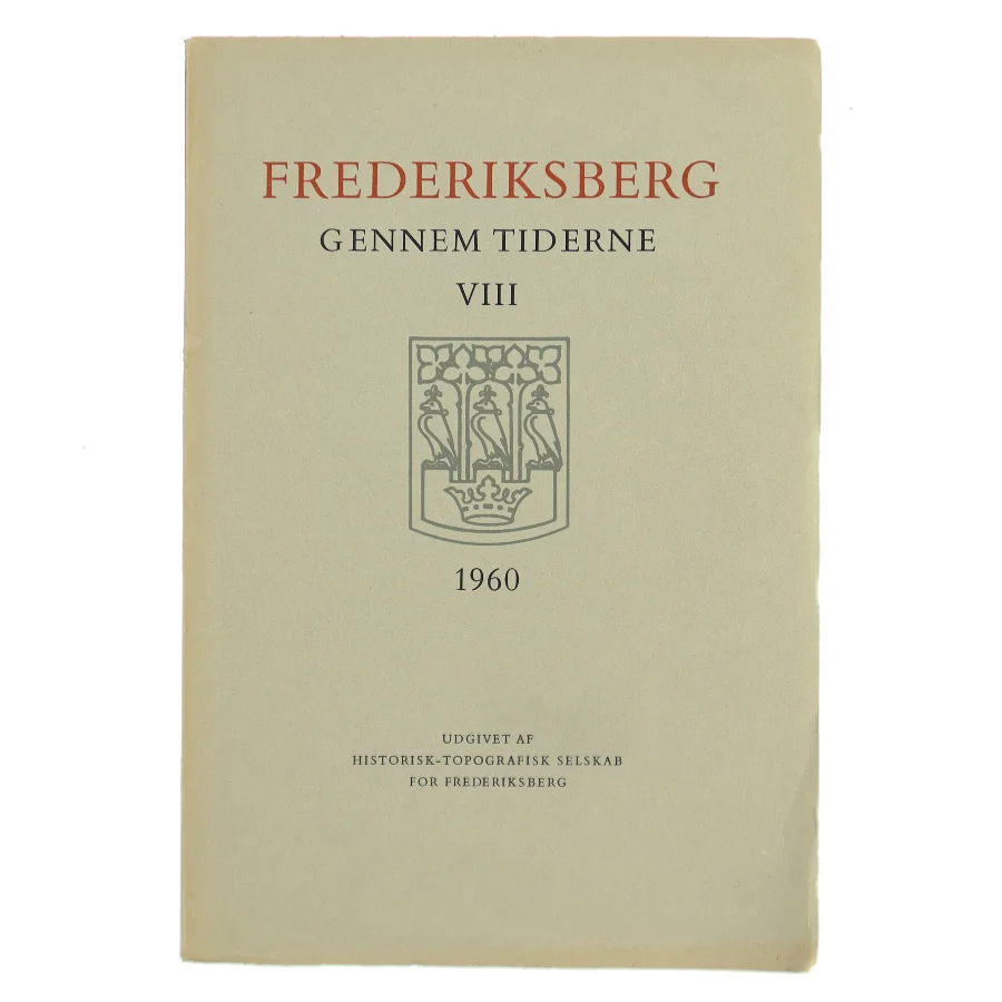Frederiksberg gennem tiderne VIII 1960 af Historisk-Topografisk Selskab for Frederiksberg (Bog)