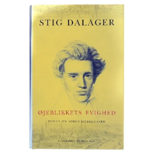 Øjeblikkets evighed : roman om Søren Kierkegaard af Stig Dalager (Bog)