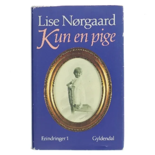 Kun en pige af Lise Nørgaard (Bog)