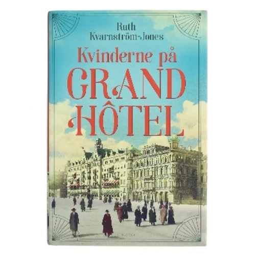 Kvinderne på Grand Hôtel af Ruth Kvarnström-Jones (Bog)