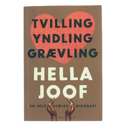 Tvilling, yndling, grævling : en selv(hjælps)biografi af Hella Joof (Bog)