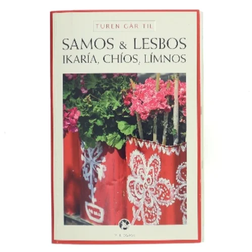 Turen går til Samos & Lesbos, Ikaría, Chíos, Límnos af Ida Frederikke Ferdinand (Bog)