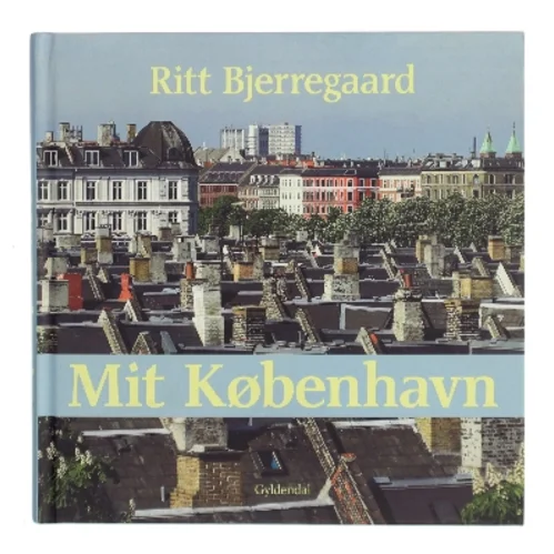 Mit København af Ritt Bjerregaard (Bog)