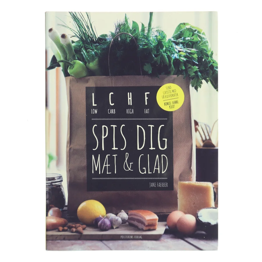 LCHF - spis dig mæt & glad af Jane Faerber (Bog)