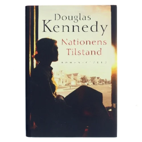 Nationens tilstand af Douglas Kennedy (f. 1955) (Bog)