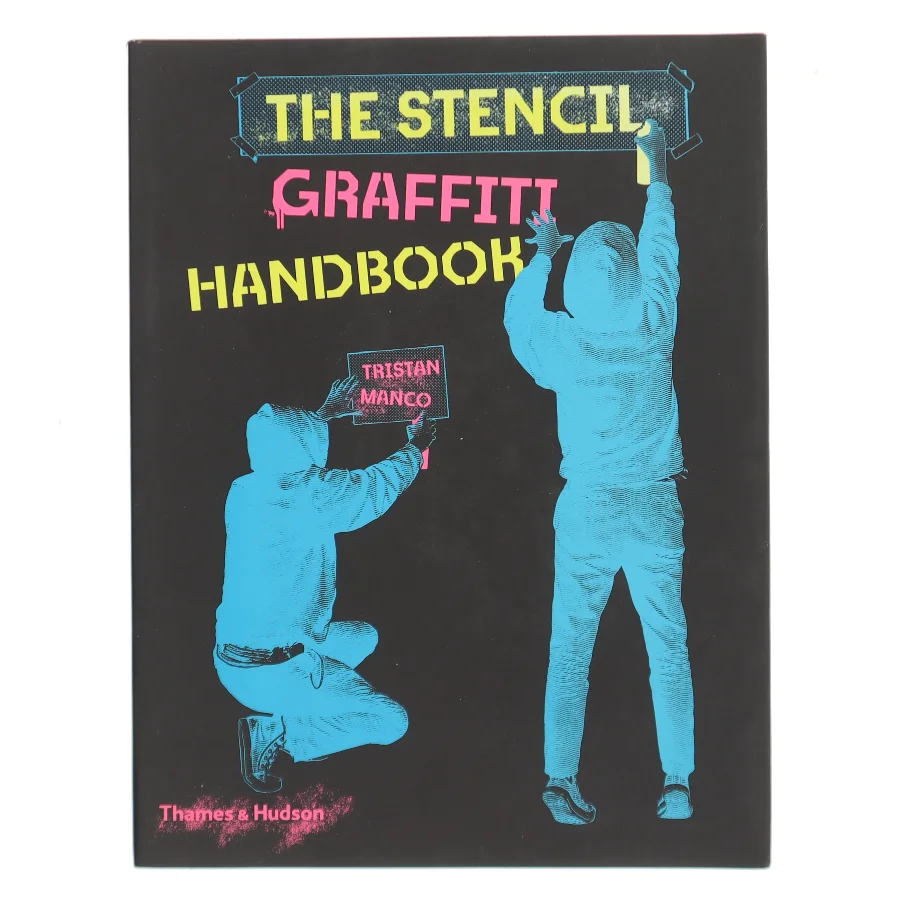 The Stencil Graffiti Handbook af Tristan Manco (Bog)
