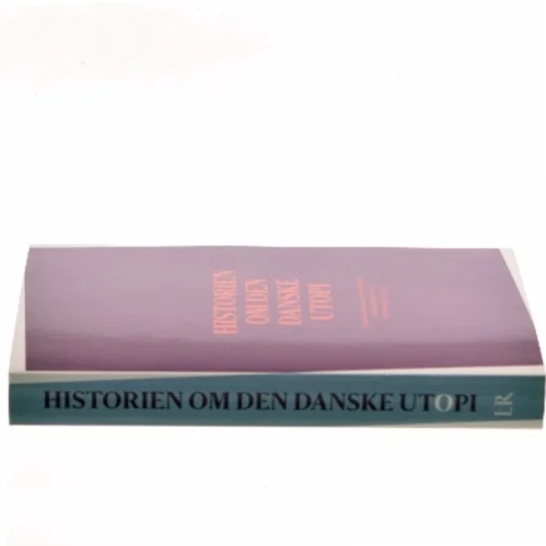 Historien om den danske utopi af Henning Fonsmark (Bog)