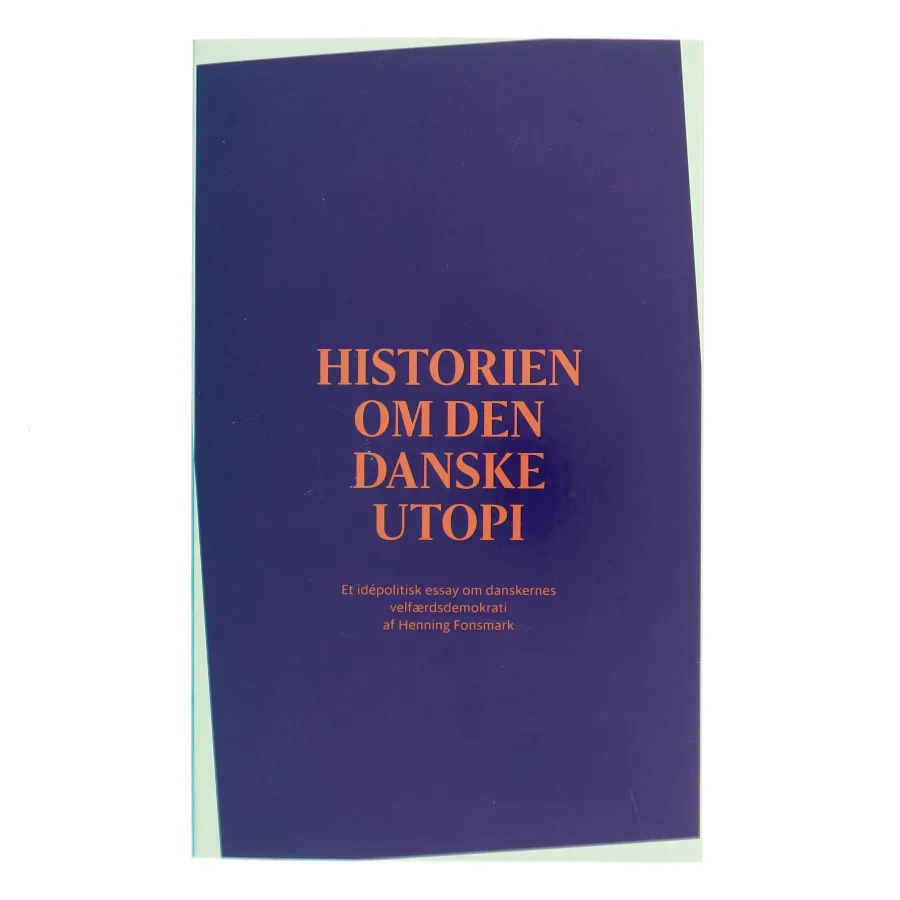 Historien om den danske utopi af Henning Fonsmark (Bog)