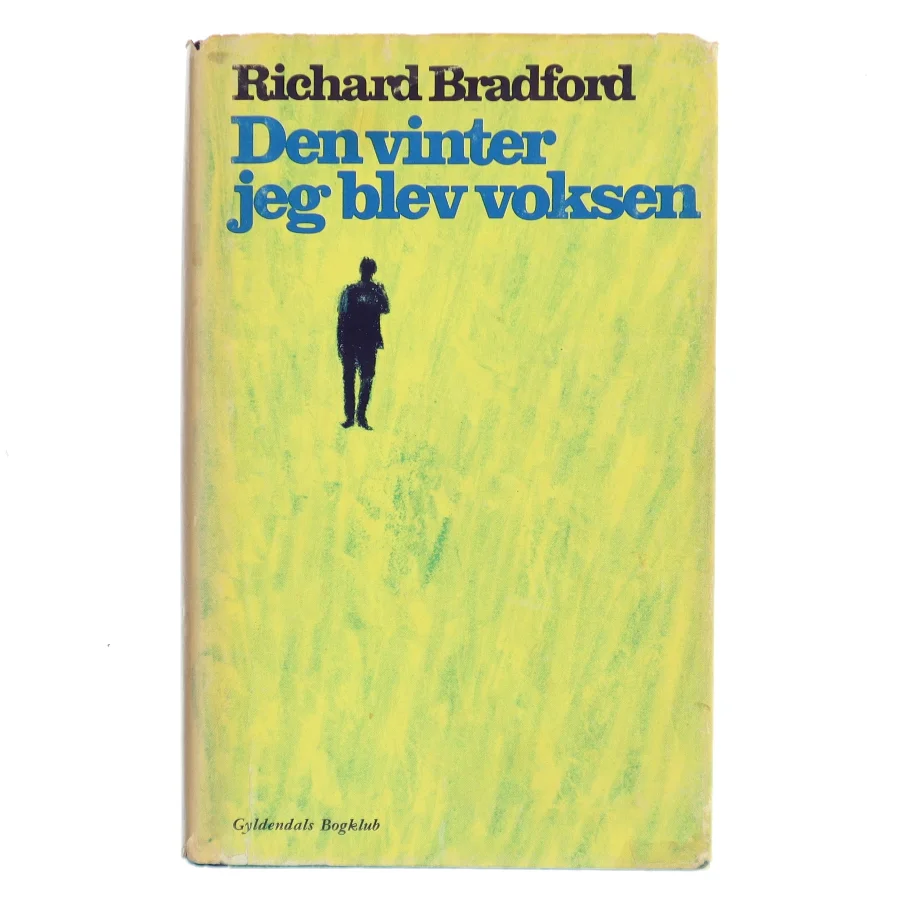 Den vinter jeg blev voksen af Richard Bradford (Bog)