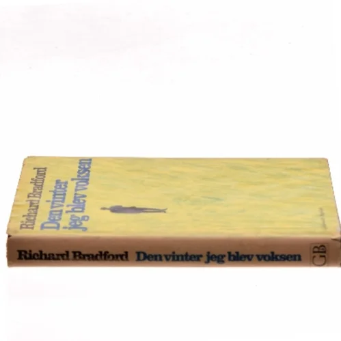 Den vinter jeg blev voksen af Richard Bradford (Bog)