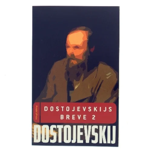Dostojevskijs breve. Bind 1 af F. M. Dostojevskij (Bog)