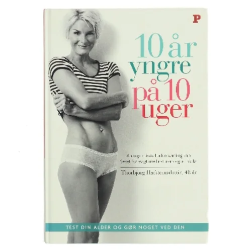 10 år yngre på 10 uger af Thorbjörg Hafsteinsdottir (Bog)