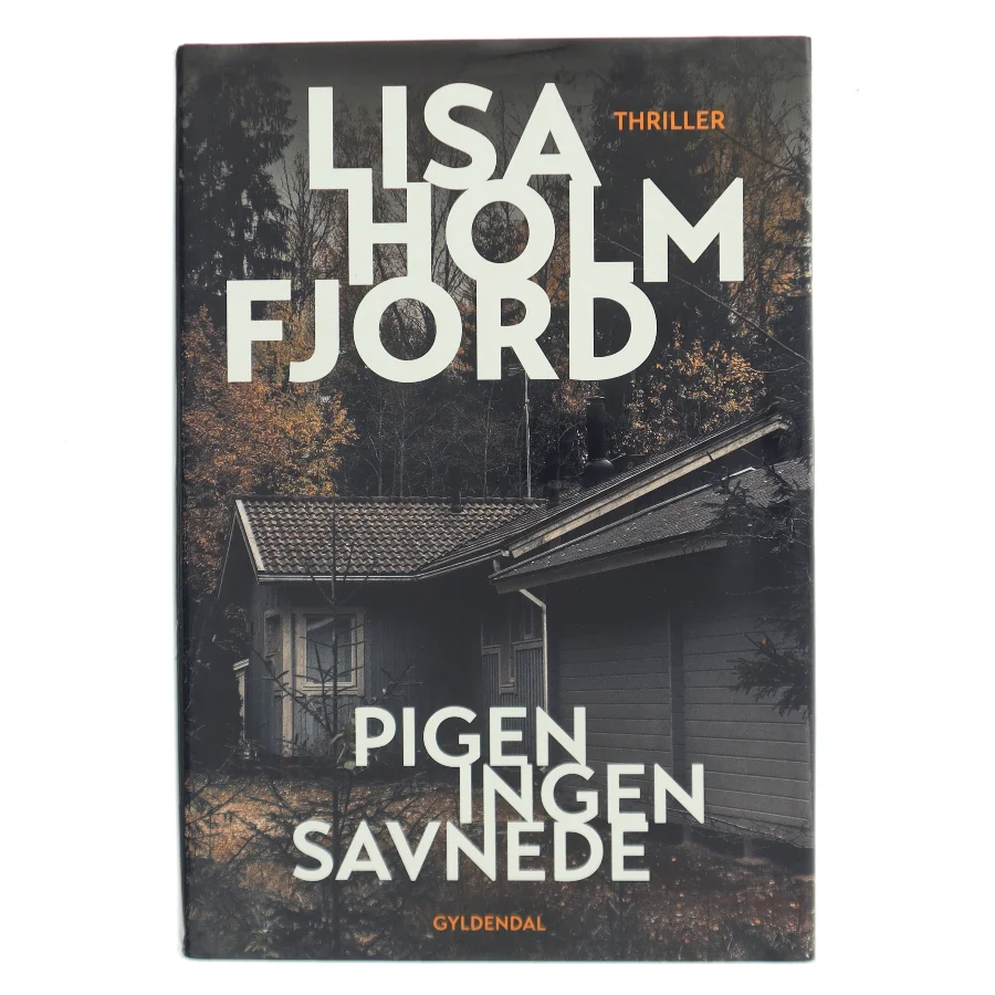 Pigen ingen savnede : thriller af Lisa Holmfjord (Bog)
