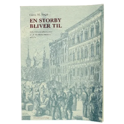 En storby bliver til : København og københavnere set af "Illustreret Tidende" 1859-74 af Claus M. Smidt (Bog)