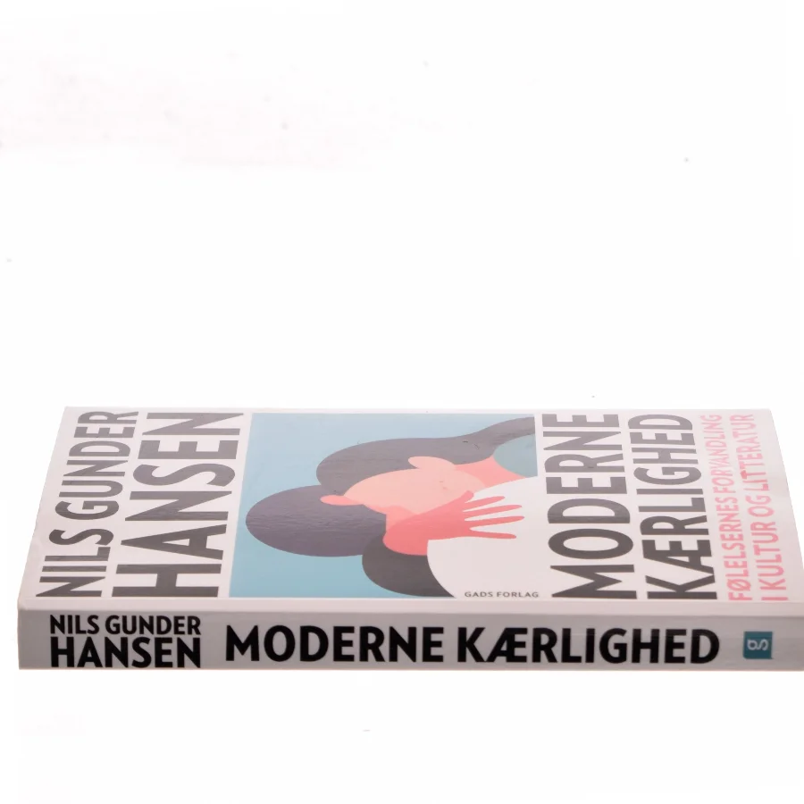 Moderne kærlighed : om parforholdets krise og drømmen om den eneste ene af Nils Gunder Hansen (Bog)