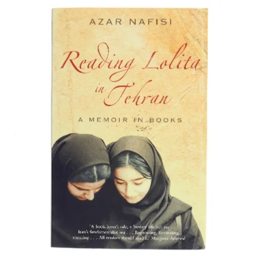 Reading Lolita in Tehran : a memoir in books af Azar Nafisi (Bog)