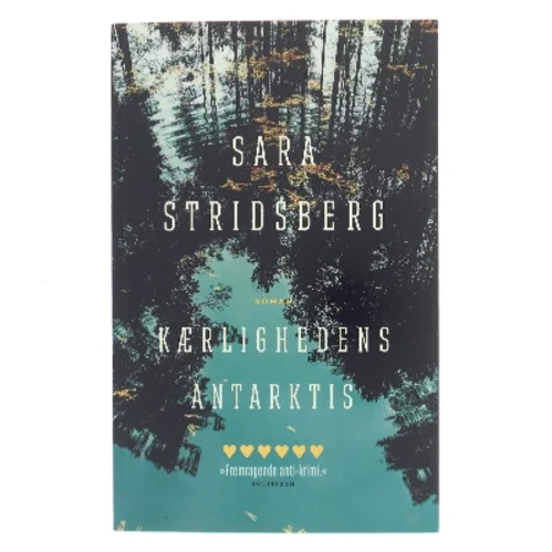 Kærlighedens Antarktis : roman af Sara Stridsberg (Bog)