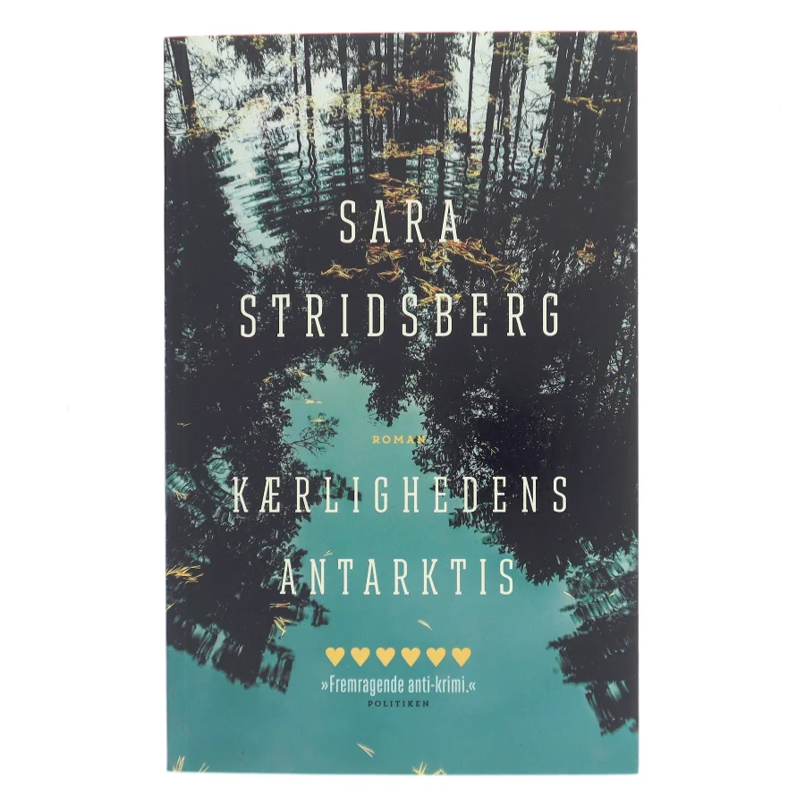 Kærlighedens Antarktis : roman af Sara Stridsberg (Bog)