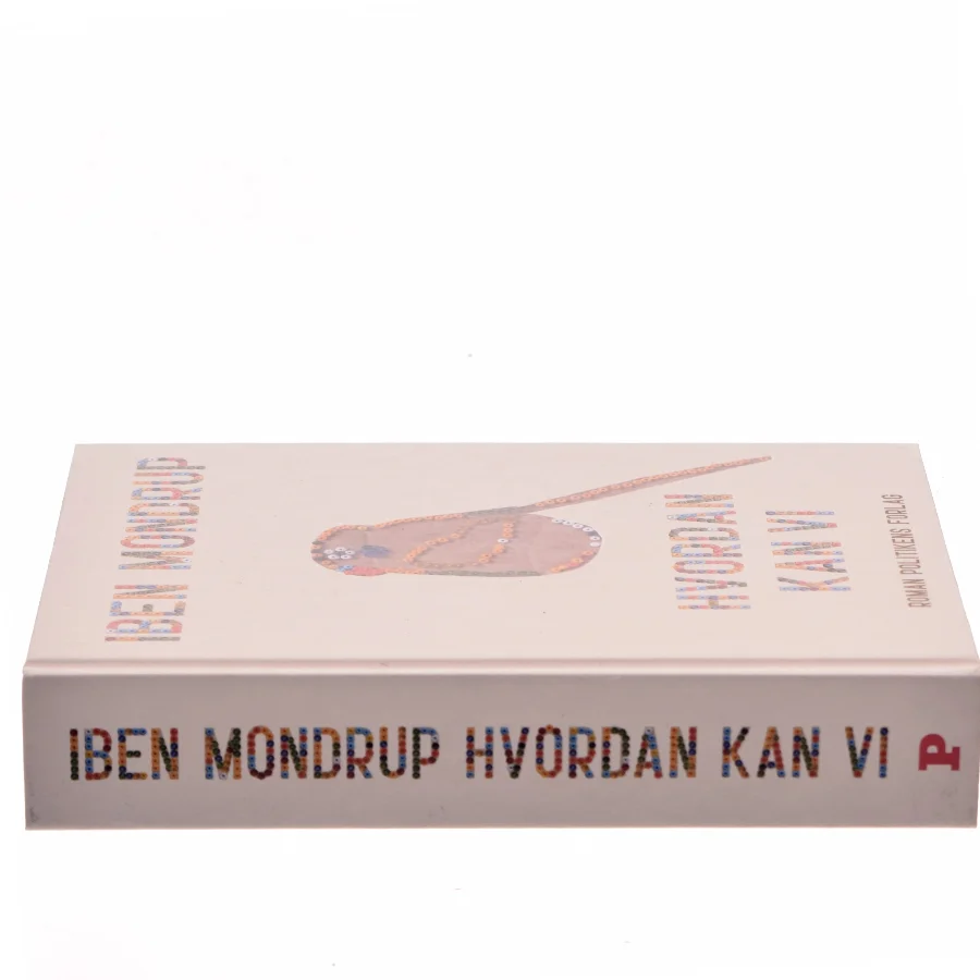 Hvordan kan vi af Iben Mondrup (Bog)