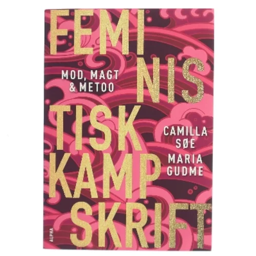 Feministisk kampskrift : mod, magt og MeToo af Camilla Søe (Bog)