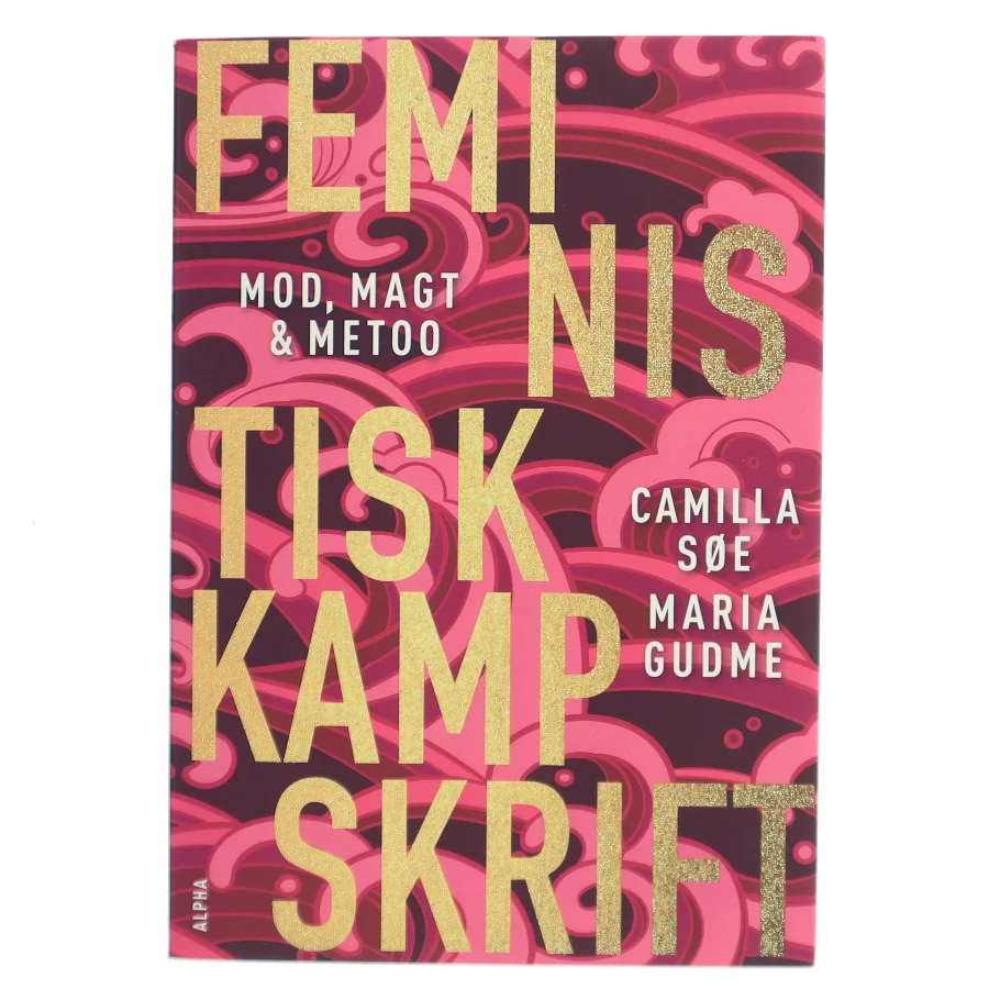 Feministisk kampskrift : mod, magt og MeToo af Camilla Søe (Bog)