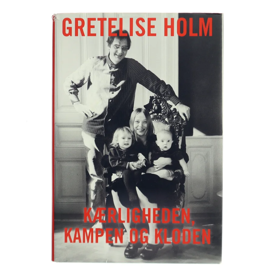 Kærligheden, kampen og kloden af Gretelise Holm (Bog)
