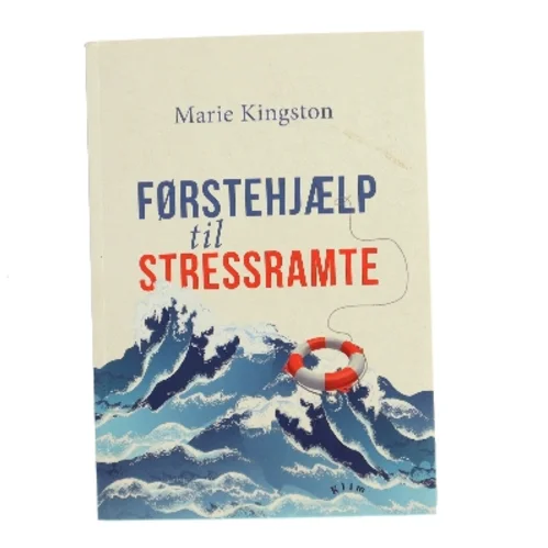 Førstehjælp til stressramte af Marie Kingston (Bog)