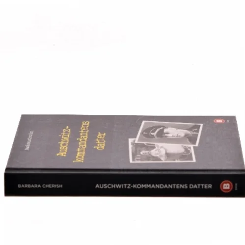 Auschwitz-kommandantens datter : en kvindes søgen efter den far, hun aldrig kendte af Barbara U. Cherish (Bog)