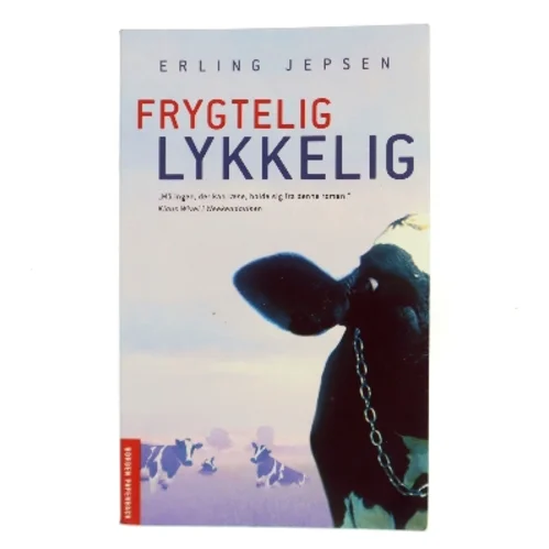 Frygtelig lykkelig : roman af Erling Jepsen (f. 1956) (Bog)