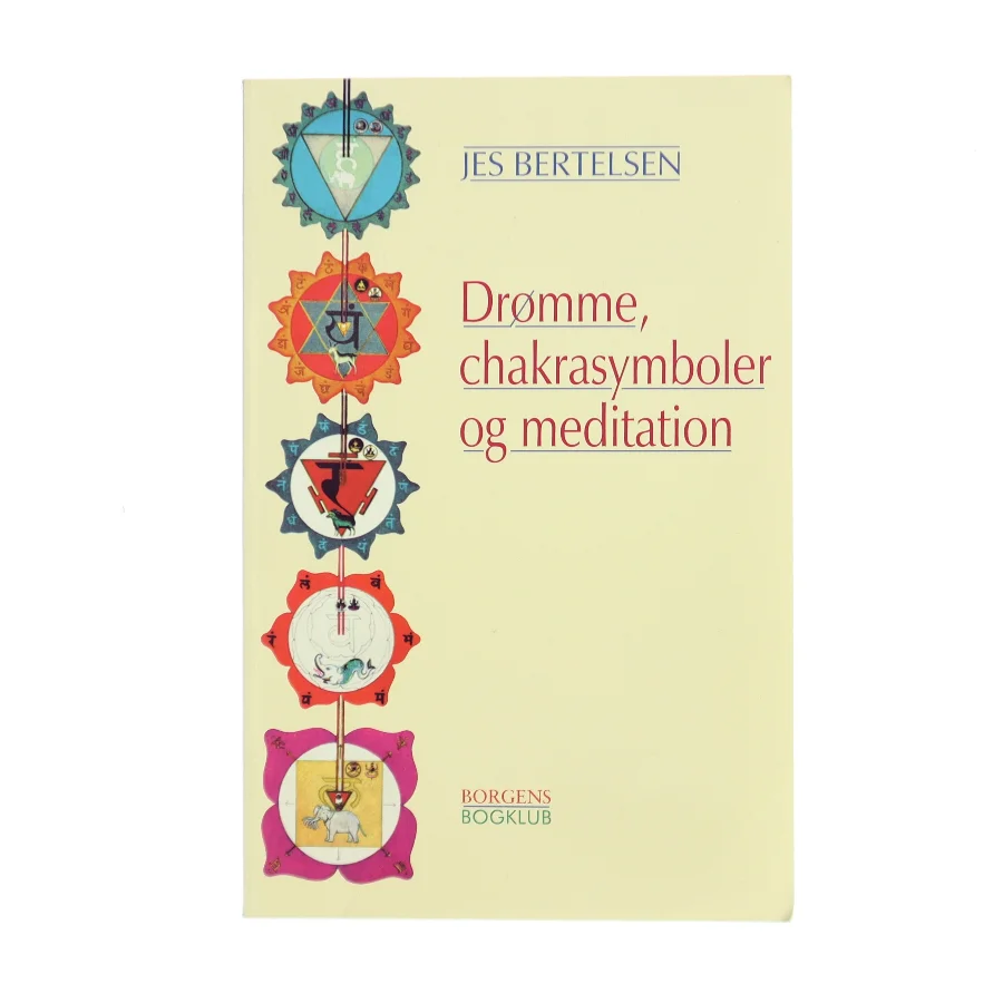Drømme, chakrasymboler og meditation af Jes Bertelsen (f. 1946) (Bog)