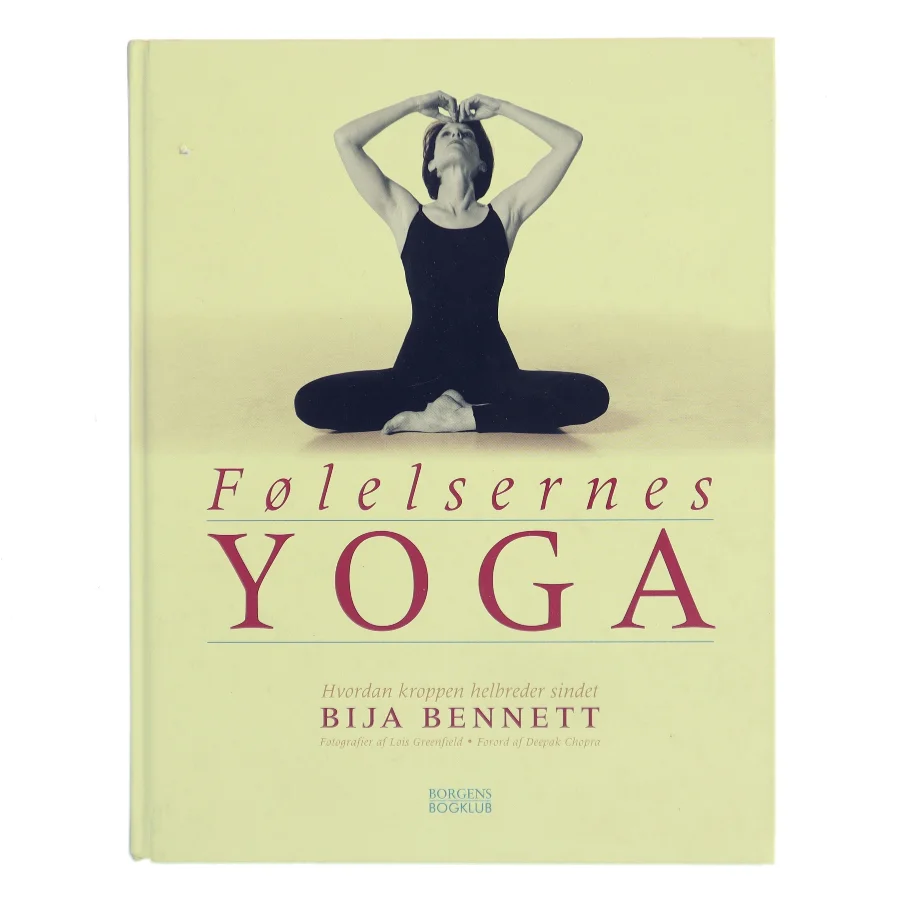 Følelsernes yoga : hvordan kroppen helbreder sindet af Bija Bennett (Bog)