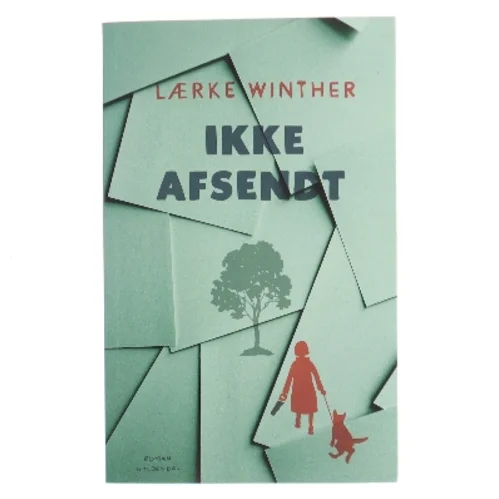 Ikke afsendt : roman af Lærke Winther (Bog)