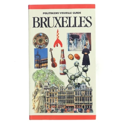 Politikens visuelle guide - Bruxelles, Brugge, Gent & Antwerpen af Politikens Forlag (Bog)