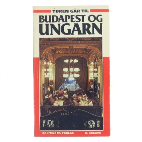 Turen går til Budapest og Ungarn af Annette Dochweiler (Bog)