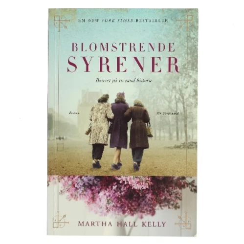 Blomstrende syrener : roman af Martha Hall Kelly (Bog)
