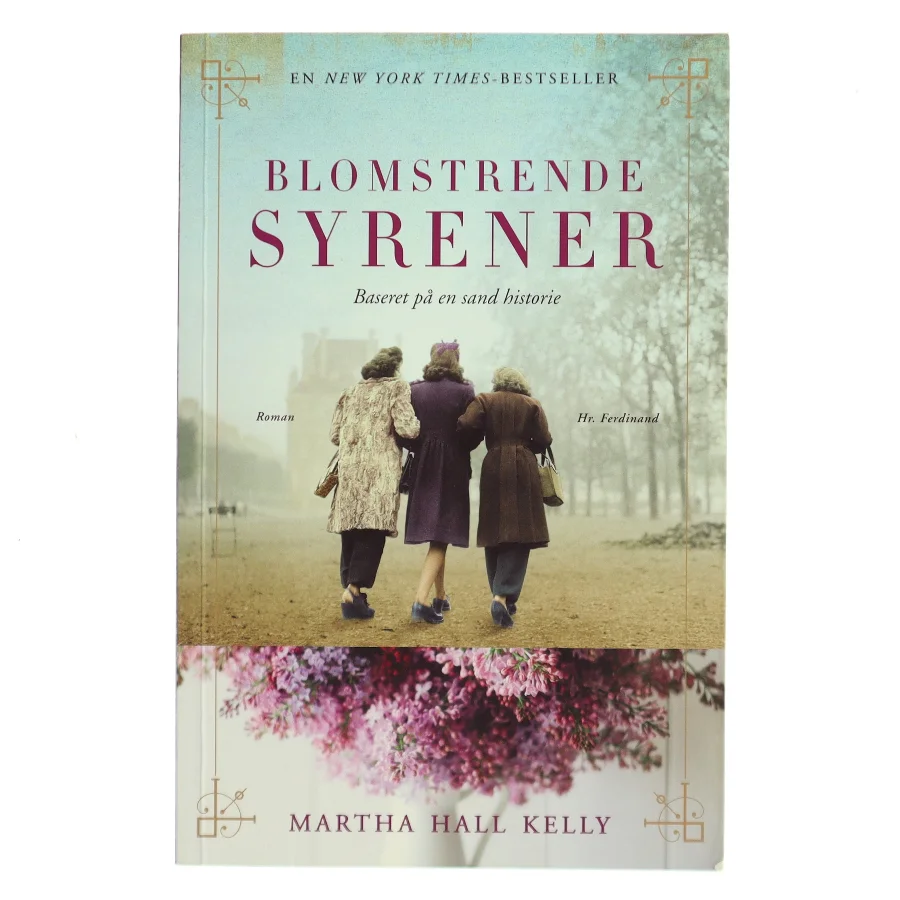 Blomstrende syrener : roman af Martha Hall Kelly (Bog)