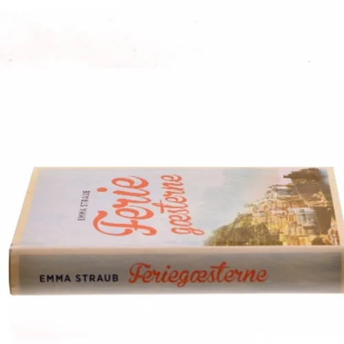 Feriegæsterne af Emma Straub (Bog)