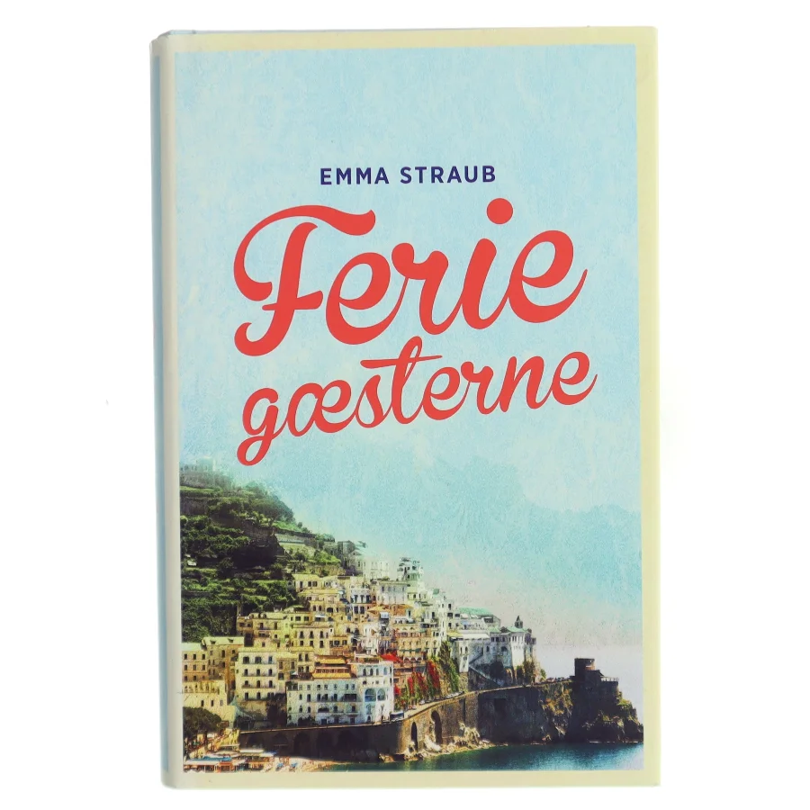 Feriegæsterne af Emma Straub (Bog)