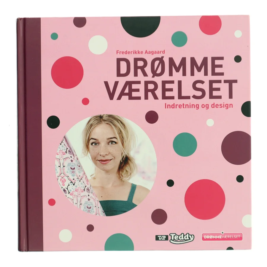 Drømmeværelset : indretning og design af Frederikke Aagaard (Bog)