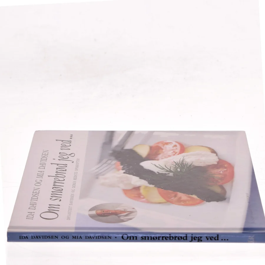 Om smørrebrød jeg ved - : dynastiet Davidsen og deres bedste opskrifter (Bog)