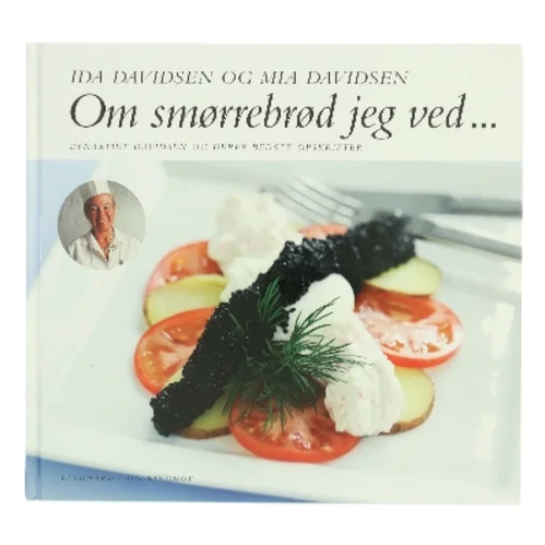 Om smørrebrød jeg ved - : dynastiet Davidsen og deres bedste opskrifter (Bog)