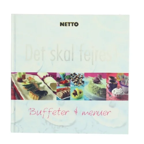 Det skal fejres! : buffeter & menuer af Netto (Bog)