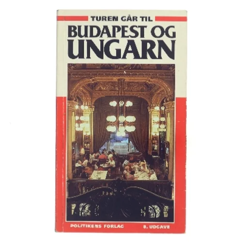 Turen går til Budapest og Ungarn af Annette Dochweiler (Bog)