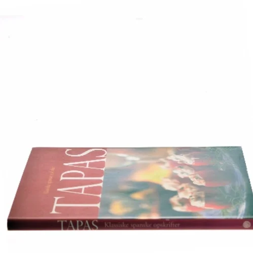 Tapas af Ukendt forfatter (redaktion om tapas og klassiske spanske opskrifter) (Bog)