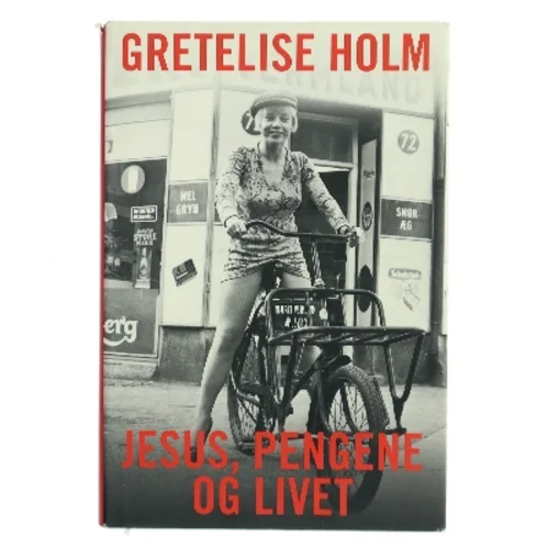 Jesus, pengene og livet af Gretelise Holm (Bog)