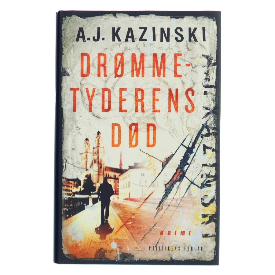 Drømmetyderens død af A. J. Kazinski (Bog)