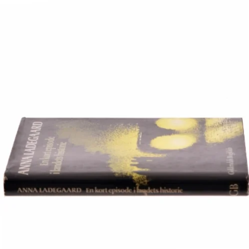 En kort episode i landets historie af Anna Ladegaard fra Gyldendals Bogklub